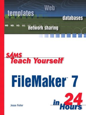 cover image of Sams Teach Yourself FileMaker&#153; 7 in 24 Hours